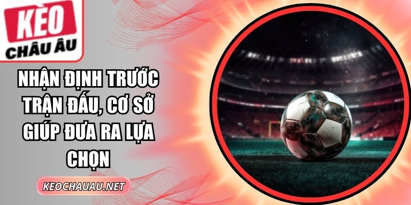 Nhận Định Trước Trận Đấu